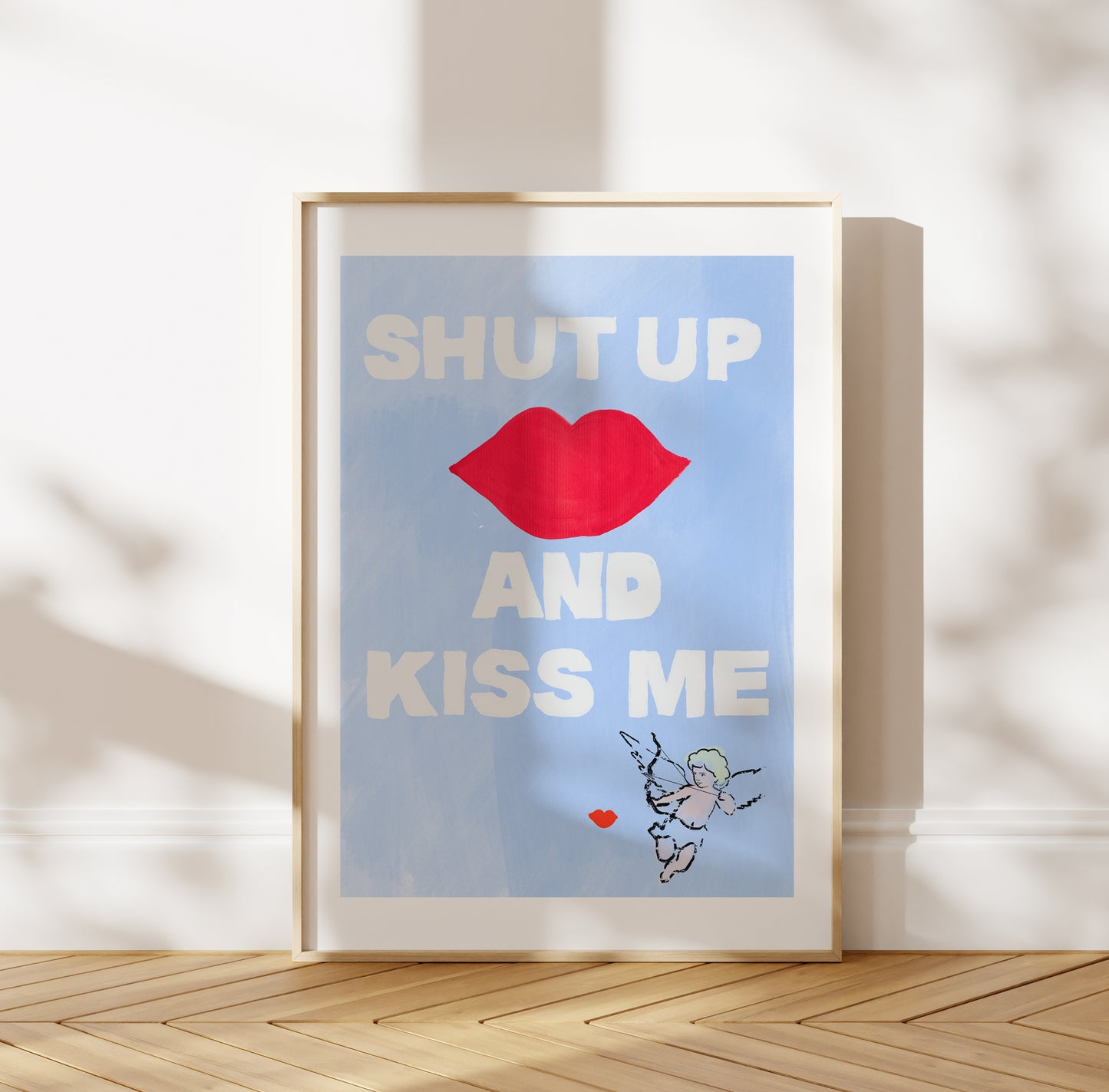 SHUT UP & KISS ME ART PRINT